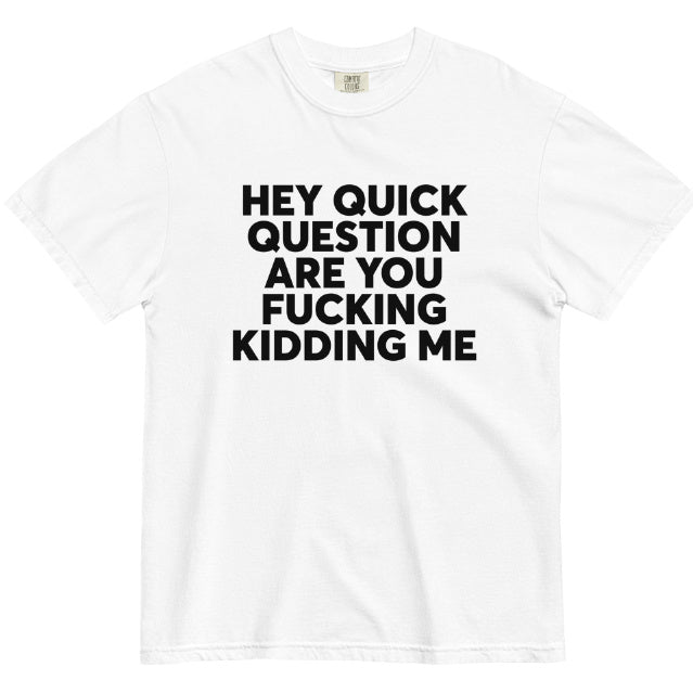 Quick Question Are You Kidding Digital Printing Casual Round Neck Short Sleeves